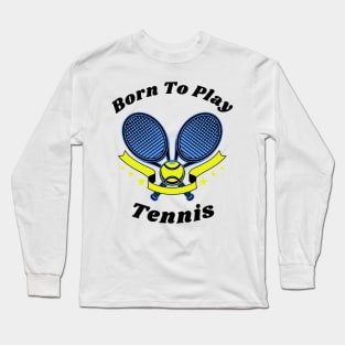 US Open Born To Play Tennis Long Sleeve T-Shirt